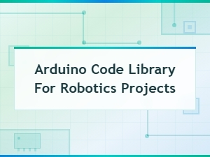Best Arduino Libraries for Robotics Projects