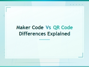 Maker Code vs Qr Code: Key Differences Explained Simply