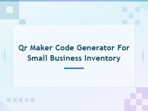 Qr Code Maker Generator for Small Business Inventory Management